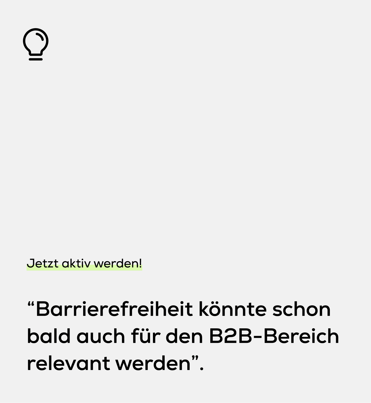 Zittat: Barrierefreiheit wird bald im B2B-Bereich relevant. Jetzt aktiv werden!